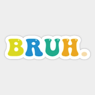 BRUH. Sticker